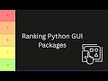 Ranking Python GUI Packages (S to D tier)