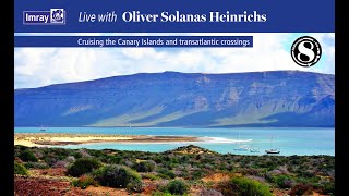 Imray Live in Lockdown #10 | Oliver Solanas Heinrichs | Cruising the Canary Islands