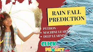 Python Machine Learning Project - Rain Fall Prediction Using Machine Learning - ClickMyProject