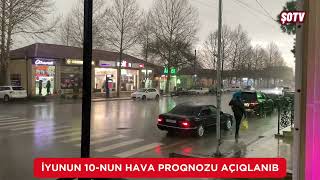 İyunun 10-nun hava pronozu açıqlanıb - Sabah yağış yağacaq