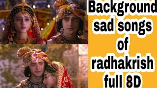 Radhakrishn sad songs full 8D part 2