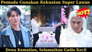 Pemuda Gunakan Kekuatan Super Lawan Dewa Kematian, Selamatkan Gadis Kecil#drama