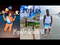 Vlog| Myrtle Beach |Couples Trip | It’s NaeMona & Keyshaun