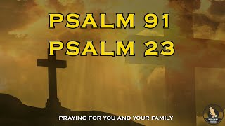Psalm 91 And Psalm 23 | The Most Powerful Prayer To Break The Bonds! It Will Help You!