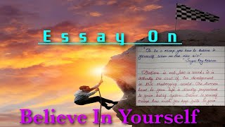 Essay on believe in yourself || Believe in yourself essay in English