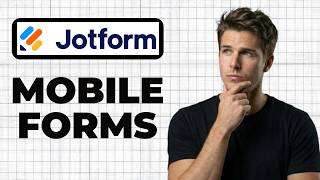 How To Use Jotform Mobile Forms (Working 2026)