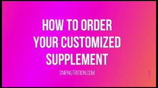 How to order your DNA-customized supplement from SNiP Nutrigenomics