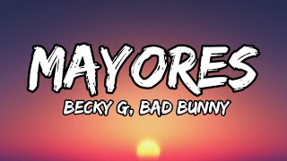 Becky G, Bad Bunny - Mayores (Letra/Lyrics)