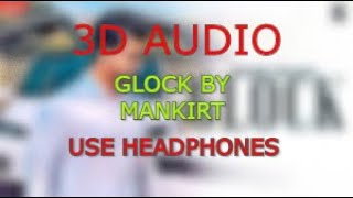 GLOCK  Mankirt Aulakh 3D Audio Latest Punjabi Songs 2019,Geet MP3(3d song,8d song,3d audio