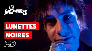 Les Inconnus - Lunettes noires