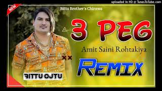 3 Peg Amit Saini Rohtakiya Dj Remix || New Haryanvi Song Dj Remix 2022 || Bittu Brothers Chirawa