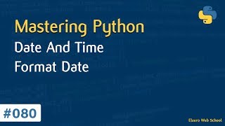 Learn Python in Arabic #080 - Date And Time Format Date