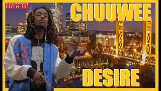 Hometown Representin! Chuuwee - Desire (Official Music Video) REACTION