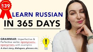 DAY #139 OUT OF 365 | LEARN RUSSIAN IN 1 YEAR