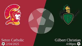 ⚽️ Seton Catholic Boys Soccer vs Gilbert Christian