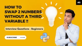 How to Swap 2 Numbers without a third variable? | Best Approach | Python Interview Questions