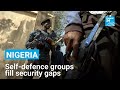 In Nigeria, self-defence groups step in to compensate for widening security gaps • FRANCE 24