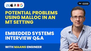 Potential problems using malloc in an mt setting | Embedded Systems Interview Q&A