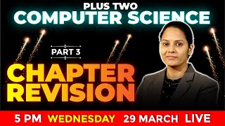PLUS TWO PUBLIC EXAM | COMPUTER SCIENCE | CHAPTER REVISION PART 3 | EXAM WINNER