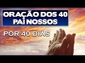 PRAYER OF 40 OUR FATHER - TO ACHIEVE A GRACE - Benza Comigo!