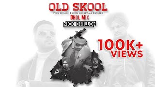 Old School | Dhol Remix | DJ Nick Dhillon | Sidhu Moose Wala | New Punjabi Song 2020