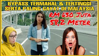 WOW😱BYPASS TERMAHAL DI NEGARA MALAYSIA (RM 630 JUTA ) & PALING TERTINGGI DI MALAYSIA (58,2 METER)