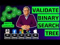 Validate Binary Search Tree: 98 - Tree technical interview, @ Google, apple, Amazon, meta, microsoft