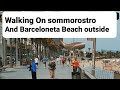 Barcelona Beach Walk (Walk Around Sommorostro And Barceloneta Beach) On Walking,Cycling,Jogging trck