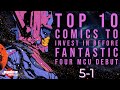 Top 10 Comics to Invest In Before Fantastic Four MCU Debut | 5-1