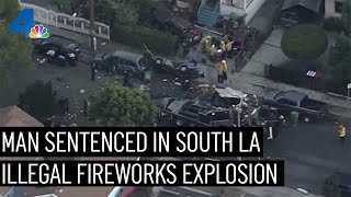 Man Sentenced in Illegal Fireworks Explosion Case | NBCLA