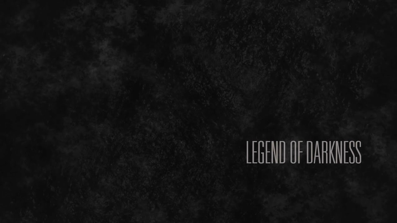 Legend Of Darkness - YouTube