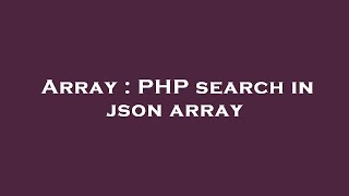 Array : PHP search in json array