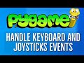 PyGame Tutorial 4 - Handling Input Events in Pygame | handle keyboard and joysticks Events