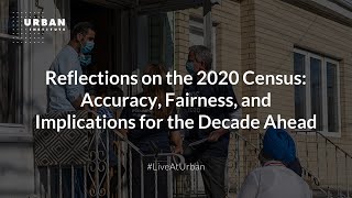 Reflections on the 2020 Census: Accuracy, Fairness, and Implications for the Decade Ahead