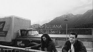 Joe \u0026 Juliana || For Blue Skies