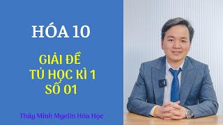 [ HÓA 10_SGK MỚI ] GIẢI CHI TIẾT ĐỀ TRÚNG TỦ HẾT HỌC KÌ 1 || Hóa Thầy Minh Myelin