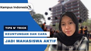 Jadi Mahasiswa Aktif? Ini Keuntungan dan Cara Menjadi Mahasiswa Aktif!