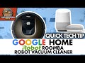 How to Control iRobot Roomba with your Voice Using Google Home