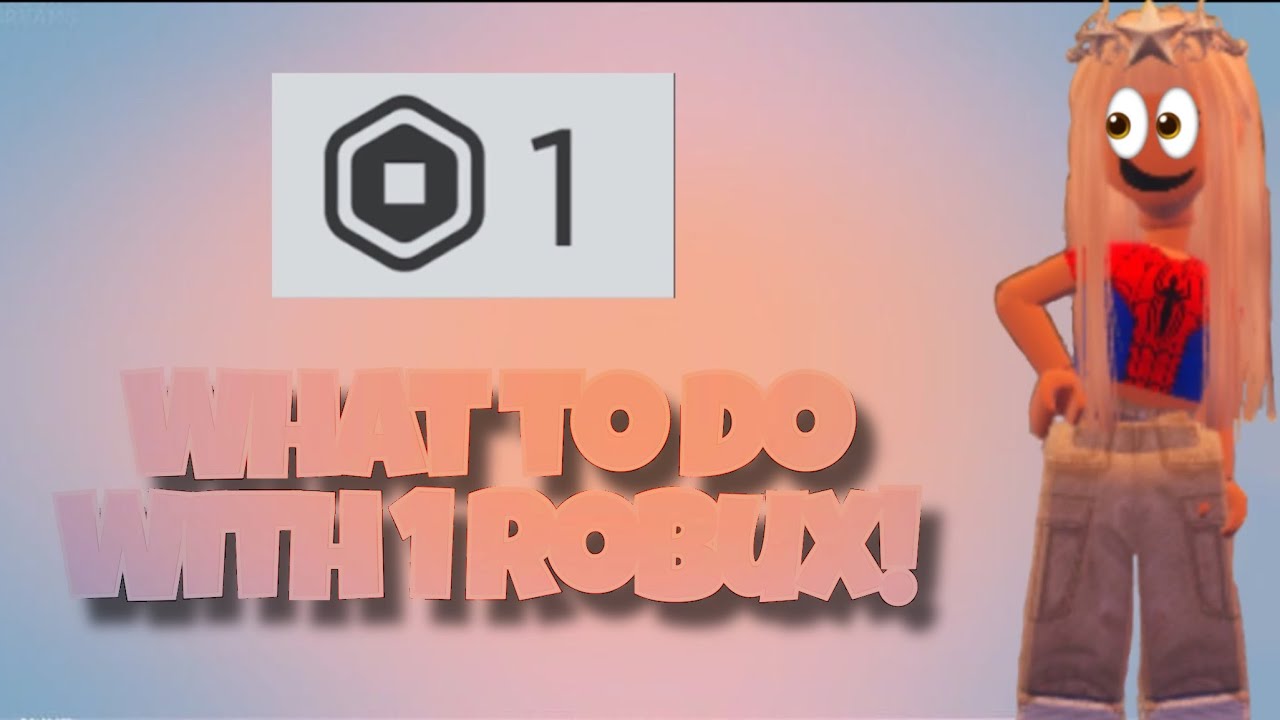 What To Do With 1 Robux Youtube