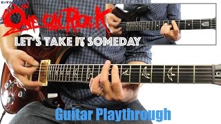 ONE OK ROCK - Let's Take It Someday (Guitar Playthrough Cover By Guitar Junkie TV) HD