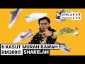 ShareLAH | 6 Kasut Murah Bawah RM300!!!