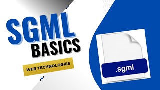 SGML (Standard Generalized Markup Language) | Introduction | Web Technology