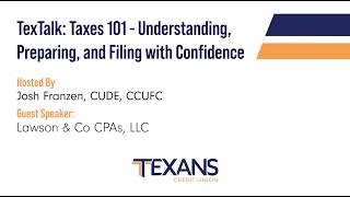 TexTalk: Taxes 101 - Understanding, Preparing, and Filing with Confidence