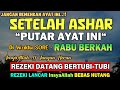 Dzikir Mustajab Sore Hari Rabu Berkah, Pengampunan Dosa, Pengabul Hajat, Mendapat Ridho Allah