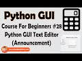 Tkinter GUI Text Editor Announcement | Python Tkinter GUI Tutorial In Hindi #28