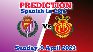 Real Valladolid vs Mallorca Prediction and Betting Tips | April 9th 2023