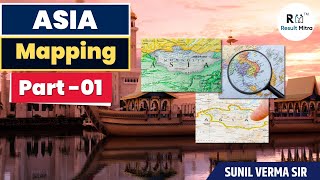 ASIA Mapping (एशिया मैपिंग) Part-01 | World Geography Mapping | UPSC 2024-25 | Sunil Verma