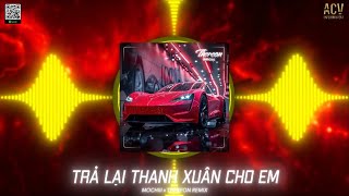 Trả Lại Cho Em Ngày Tháng Tươi Đẹp | TRẢ LẠI THANH XUÂN CHO EM -  Mochiii x Thereon Remix