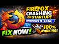 Firefox Crashing on Startup FIX Windows 11 (2026)
