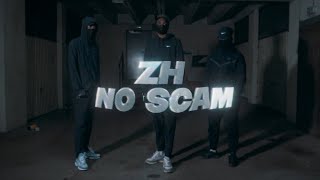 ZH - No Scam (Clip Officiel)